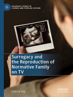 cover image of Surrogacy and the Reproduction of Normative Family on TV